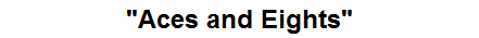 "Aces and Eights"