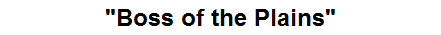 "Boss of the Plains"