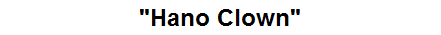 "Hano Clown"