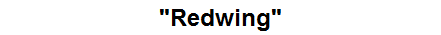 "Redwing"